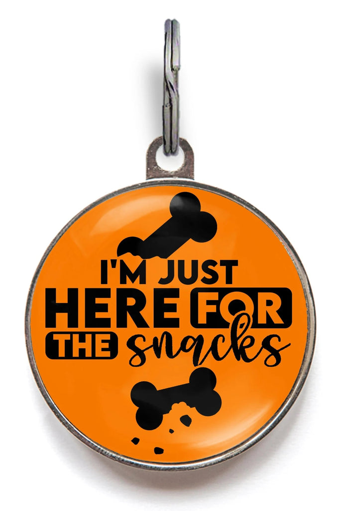 I'm Just Here For The Snacks Funny Dog Tag