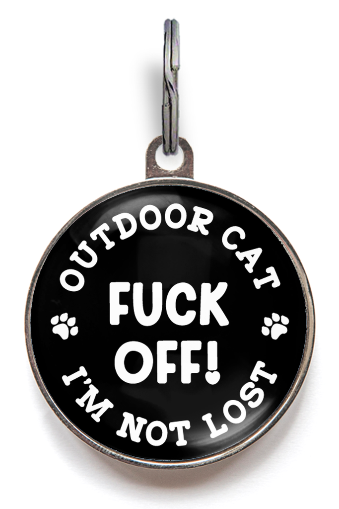 Outdoor Cat Tag - F**k Off, I'm Not Lost!