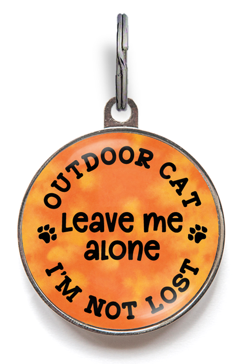 Outdoor Cat Tag featuring the words, Outdoor Cat, Leave Me Alone, I'm Not Lost